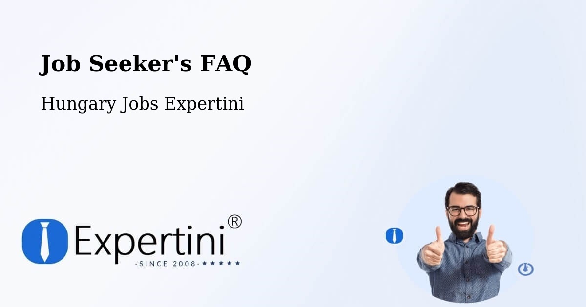 Job Seeker FAQ – Vértessomló - Hungary Jobs Expertini